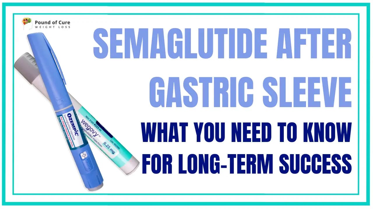 Semaglutide After Gastric Sleeve: What You Need to Know