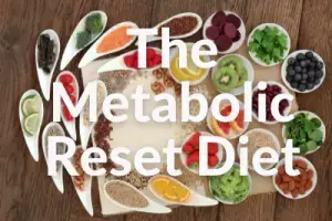 What Is The Metabolic Reset Diet and How Do I Get There?