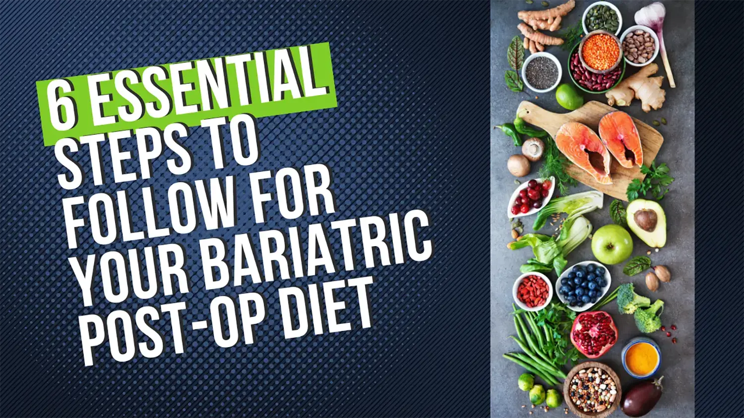 6 Essential Steps to Follow for Your Bariatric Post-Op Diet