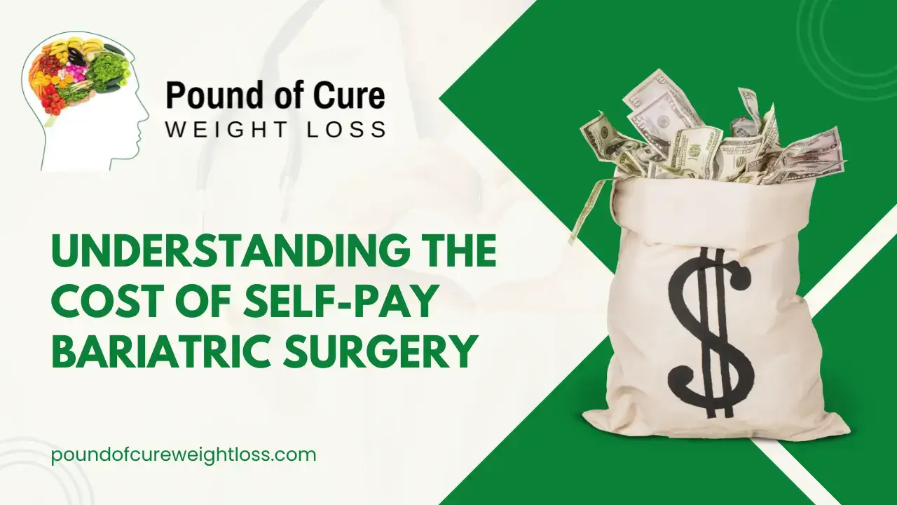 Understanding the Cost of Self-Pay Bariatric Surgery: Is It the Right Option for You?
